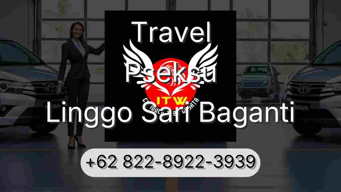 Travel Pseksu Linggo Sari Baganti