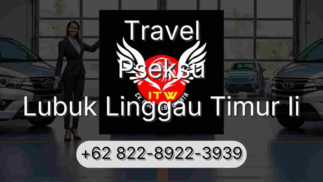 Travel Pseksu Lubuk Linggau Timur Ii