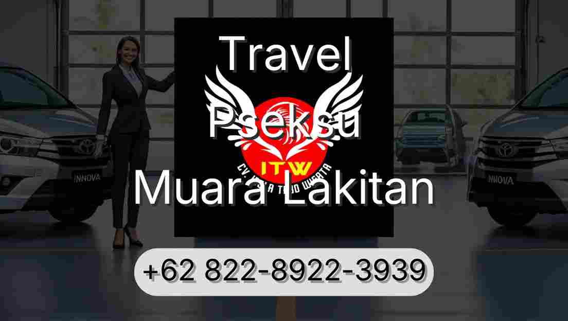 Travel Pseksu Muara Lakitan