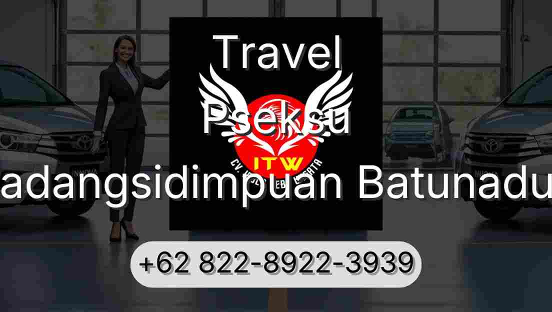 Travel Pseksu Padangsidimpuan Batunadua