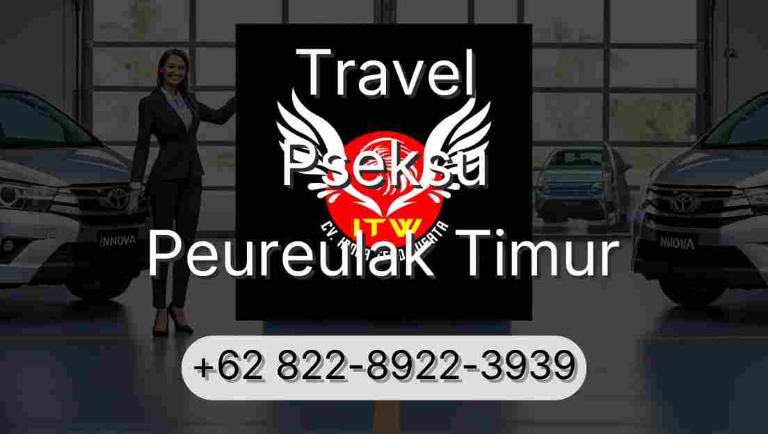 Travel Pseksu Peureulak Timur