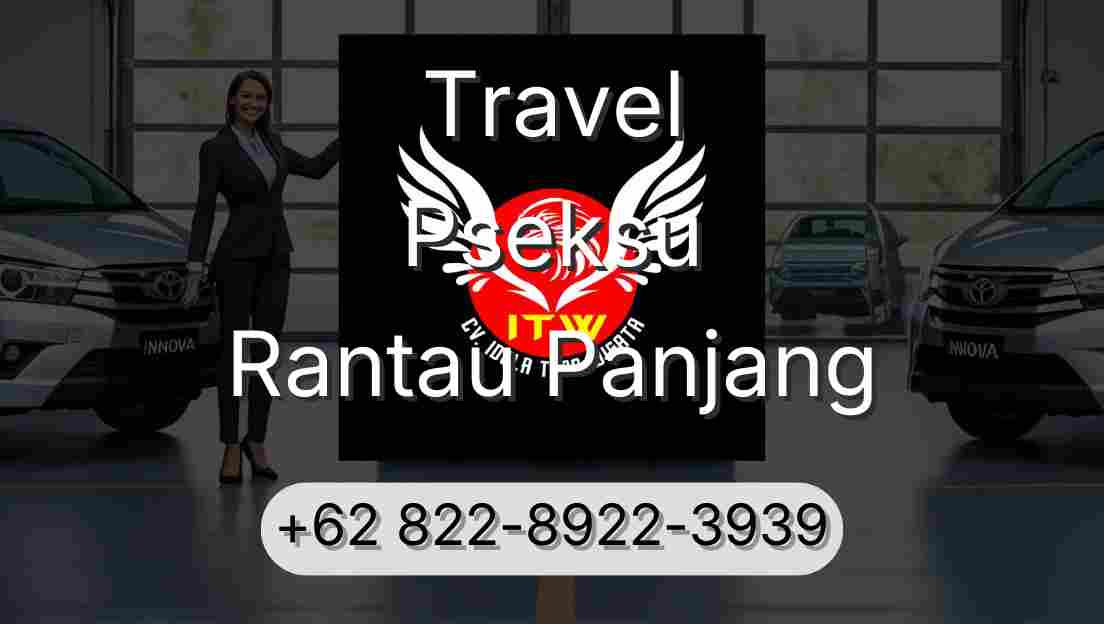 Travel Pseksu Rantau Panjang