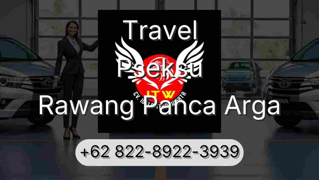 Travel Pseksu Rawang Panca Arga