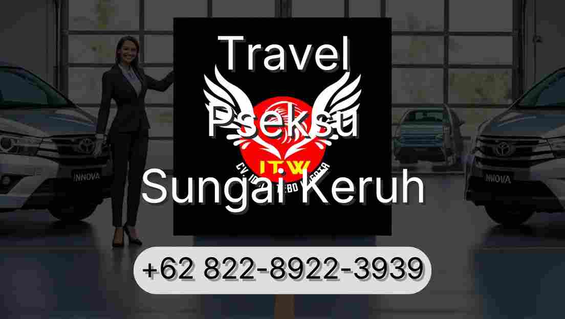 Travel Pseksu Sungai Keruh