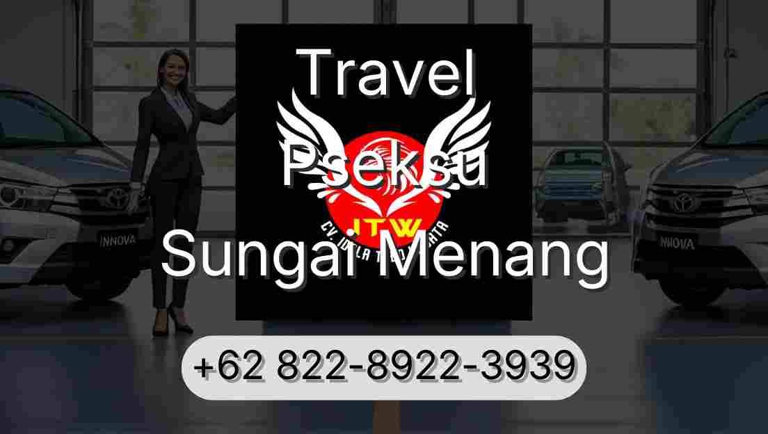 Travel Pseksu Sungai Menang