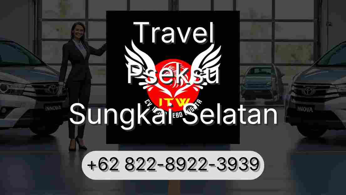 Travel Pseksu Sungkai Selatan