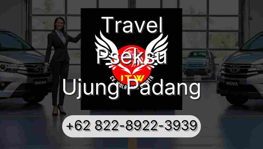 Travel Pseksu Ujung Padang
