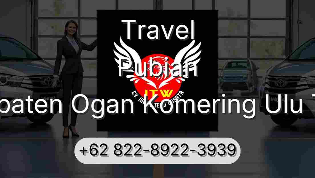 Travel Pubian Kabupaten Ogan Komering Ulu Timur