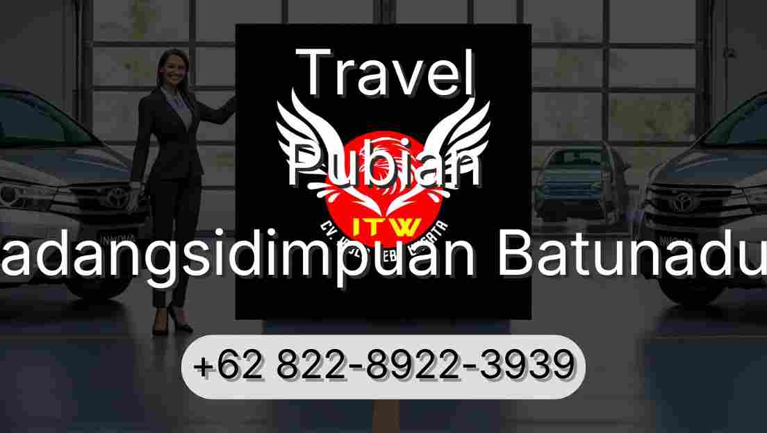 Travel Pubian Padangsidimpuan Batunadua