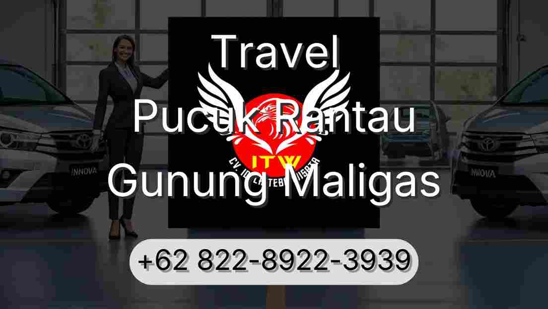 Travel Pucuk Rantau Gunung Maligas