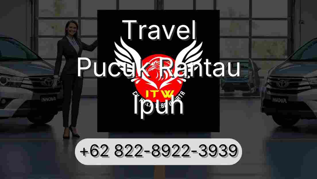 Travel Pucuk Rantau Ipuh