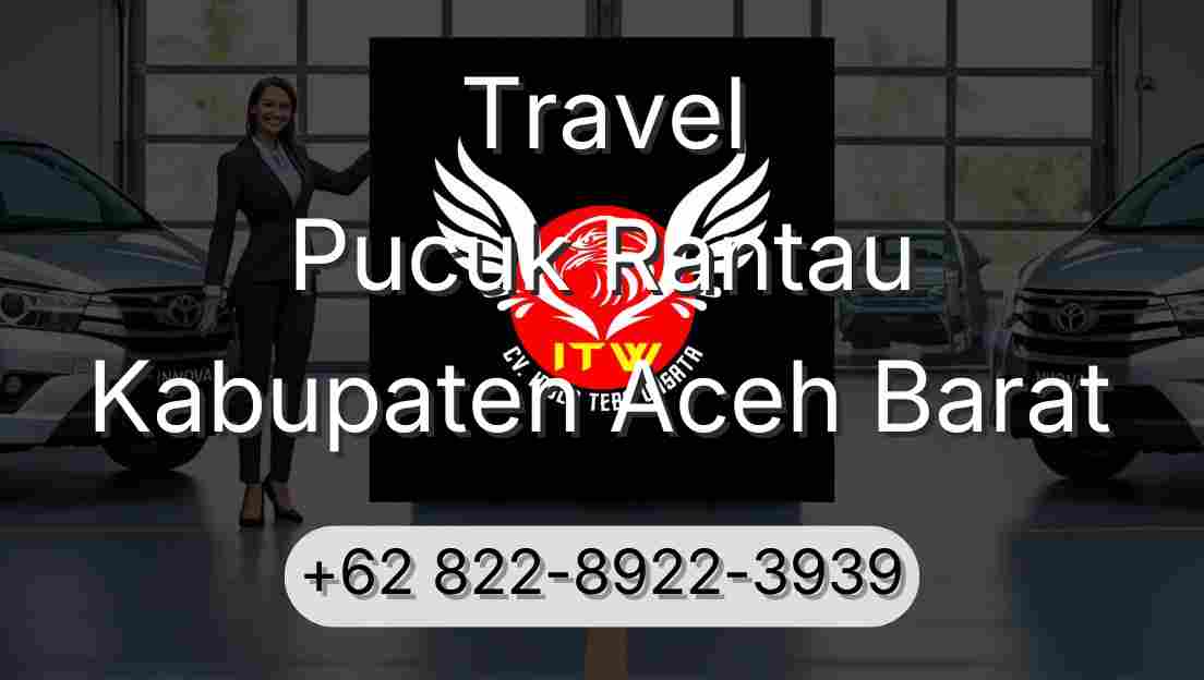 Travel Pucuk Rantau Kabupaten Aceh Barat