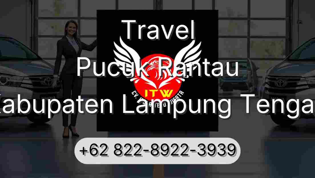 Travel Pucuk Rantau Kabupaten Lampung Tengah
