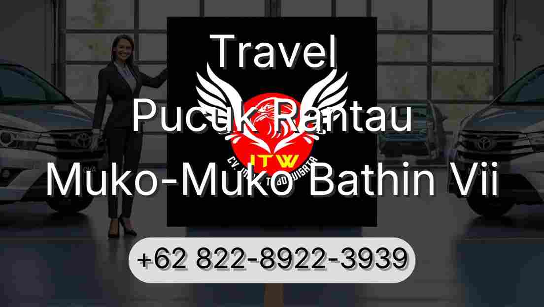 Travel Pucuk Rantau Muko-Muko Bathin Vii
