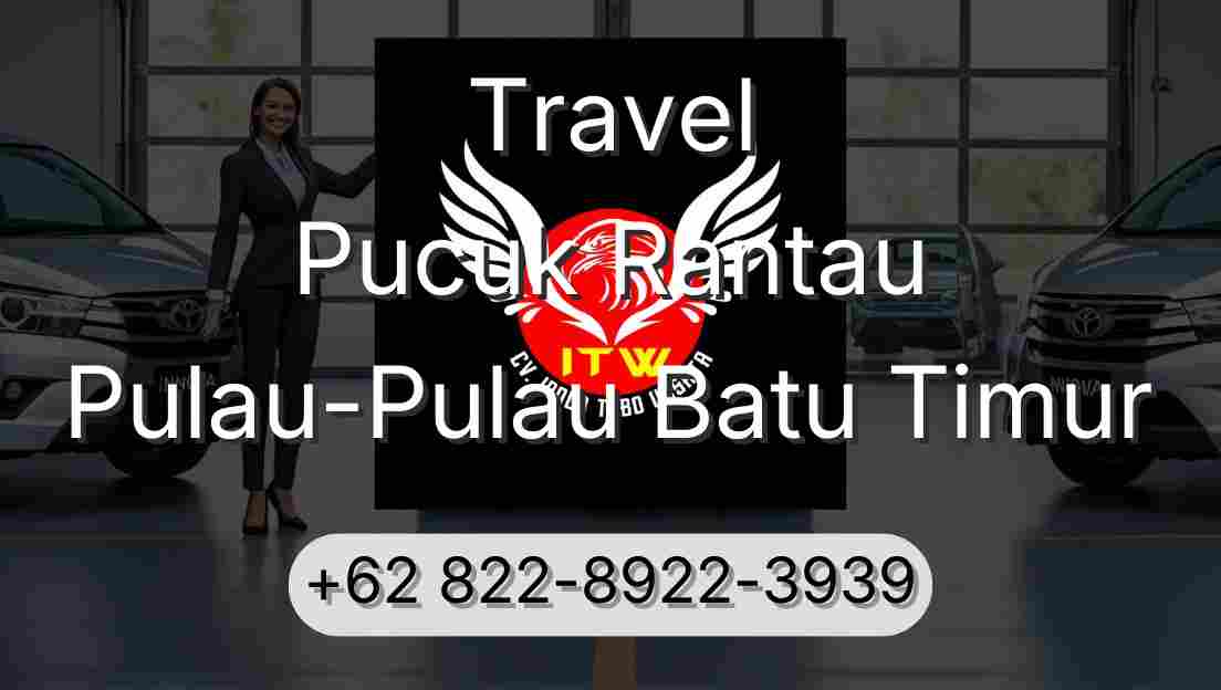Travel Pucuk Rantau Pulau-Pulau Batu Timur