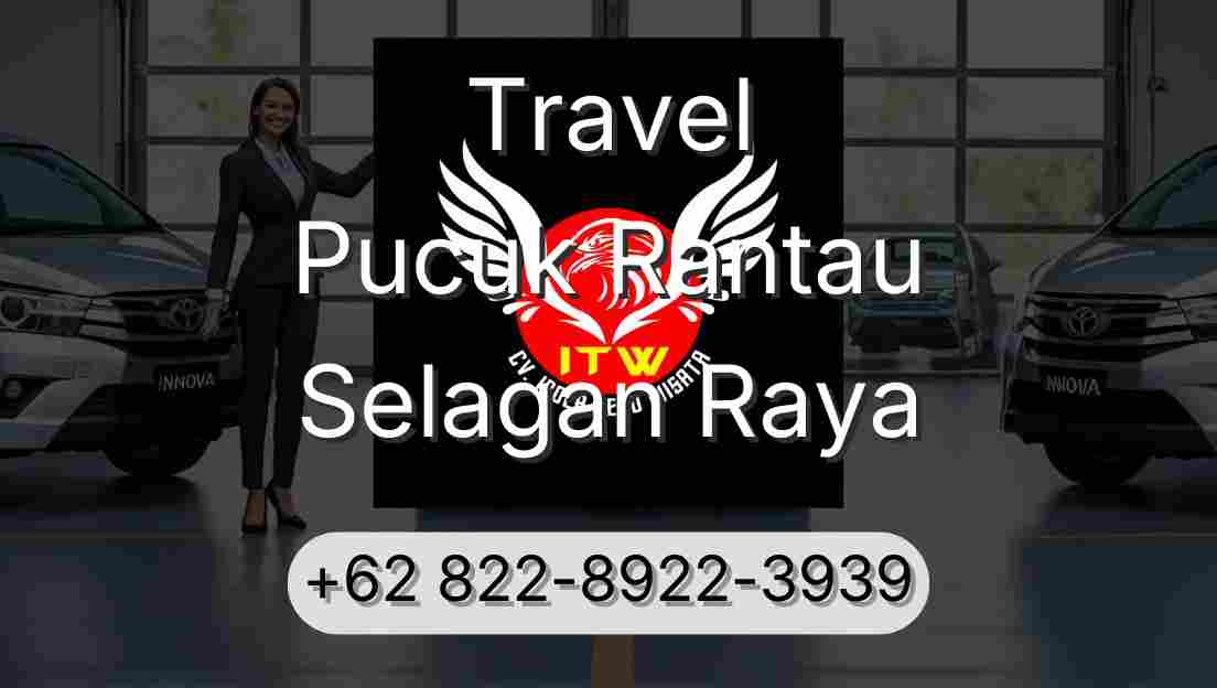 Travel Pucuk Rantau Selagan Raya