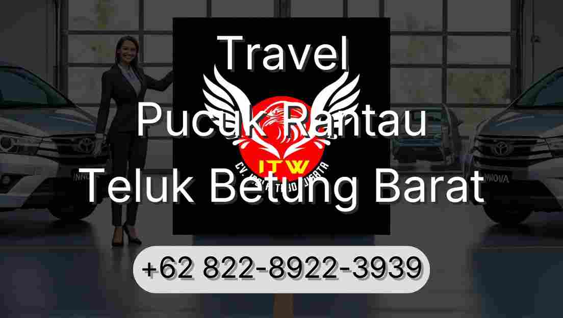 Travel Pucuk Rantau Teluk Betung Barat