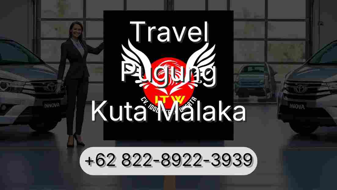 Travel Pugung Kuta Malaka