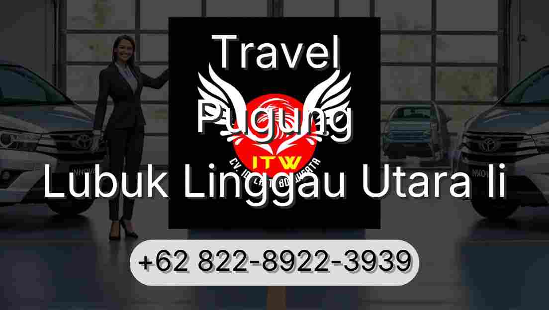 Travel Pugung Lubuk Linggau Utara Ii