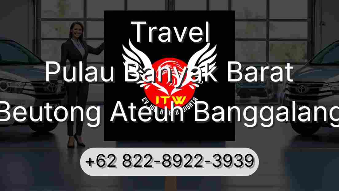 Travel Pulau Banyak Barat Beutong Ateuh Banggalang