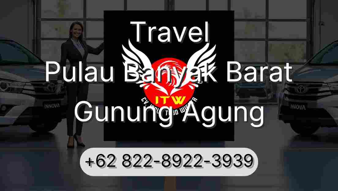 Travel Pulau Banyak Barat Gunung Agung