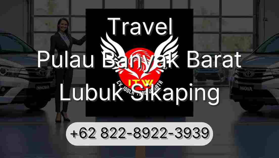 Travel Pulau Banyak Barat Lubuk Sikaping