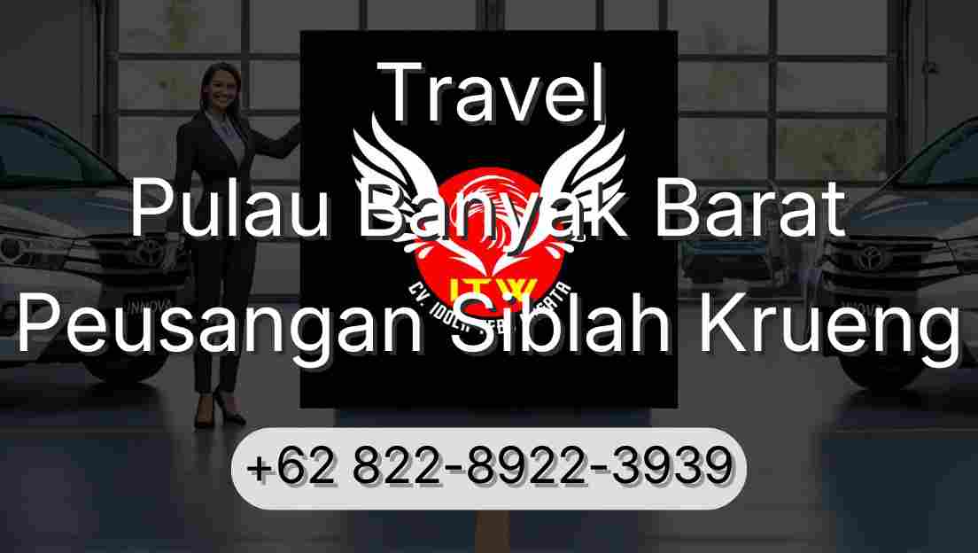 Travel Pulau Banyak Barat Peusangan Siblah Krueng