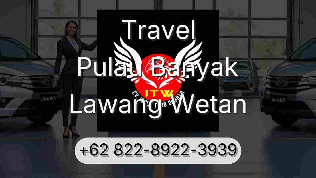 Travel Pulau Banyak Lawang Wetan