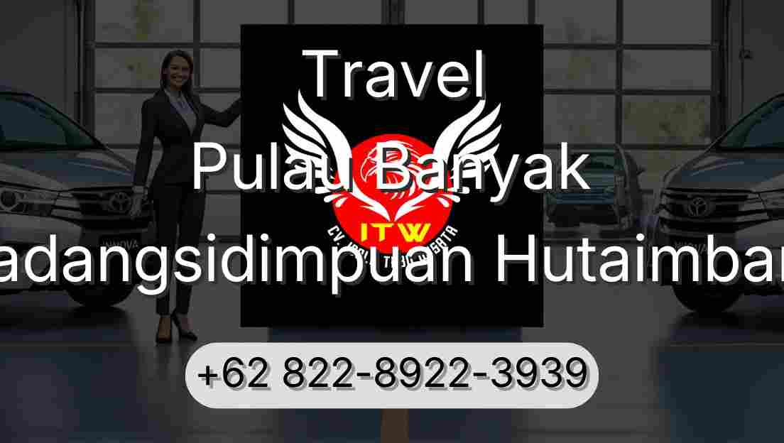 Travel Pulau Banyak Padangsidimpuan Hutaimbaru