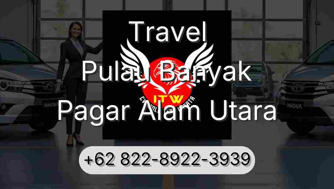 Travel Pulau Banyak Pagar Alam Utara