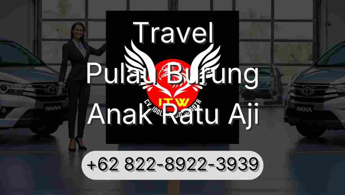 Travel Pulau Burung Anak Ratu Aji