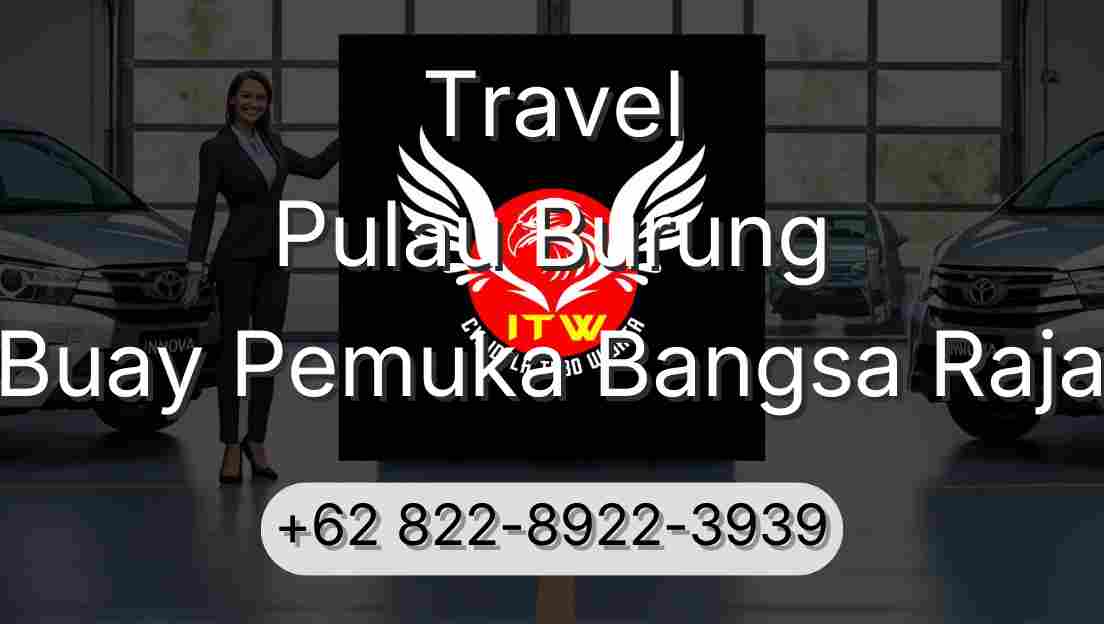 Travel Pulau Burung Buay Pemuka Bangsa Raja