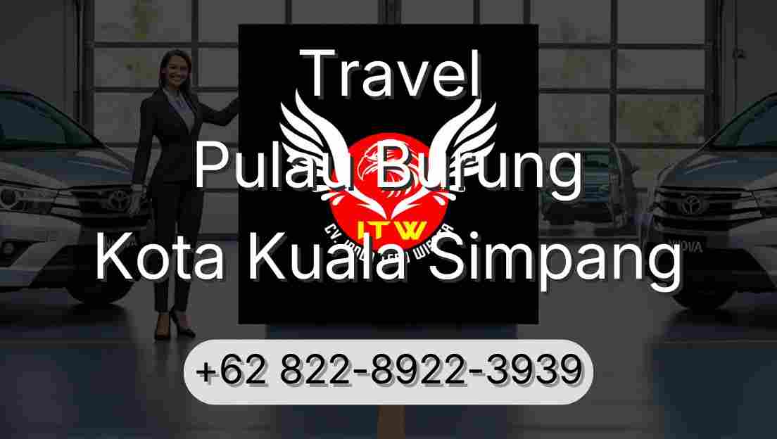 Travel Pulau Burung Kota Kuala Simpang