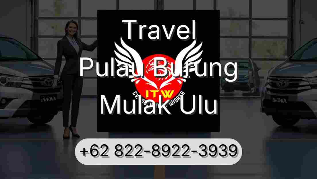Travel Pulau Burung Mulak Ulu