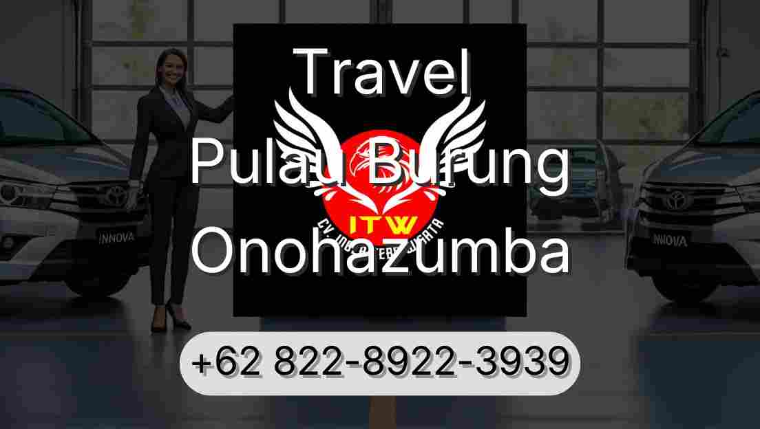 Travel Pulau Burung Onohazumba