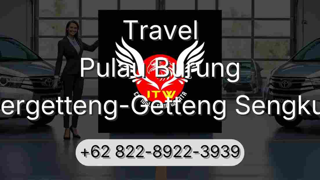 Travel Pulau Burung Pergetteng-Getteng Sengkut