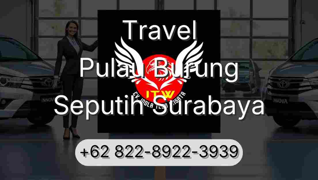 Travel Pulau Burung Seputih Surabaya