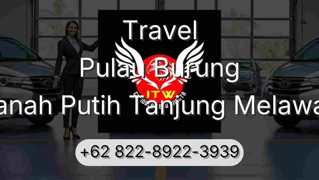 Travel Pulau Burung Tanah Putih Tanjung Melawan