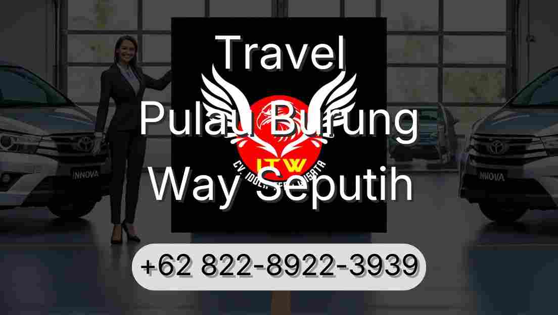 Travel Pulau Burung Way Seputih