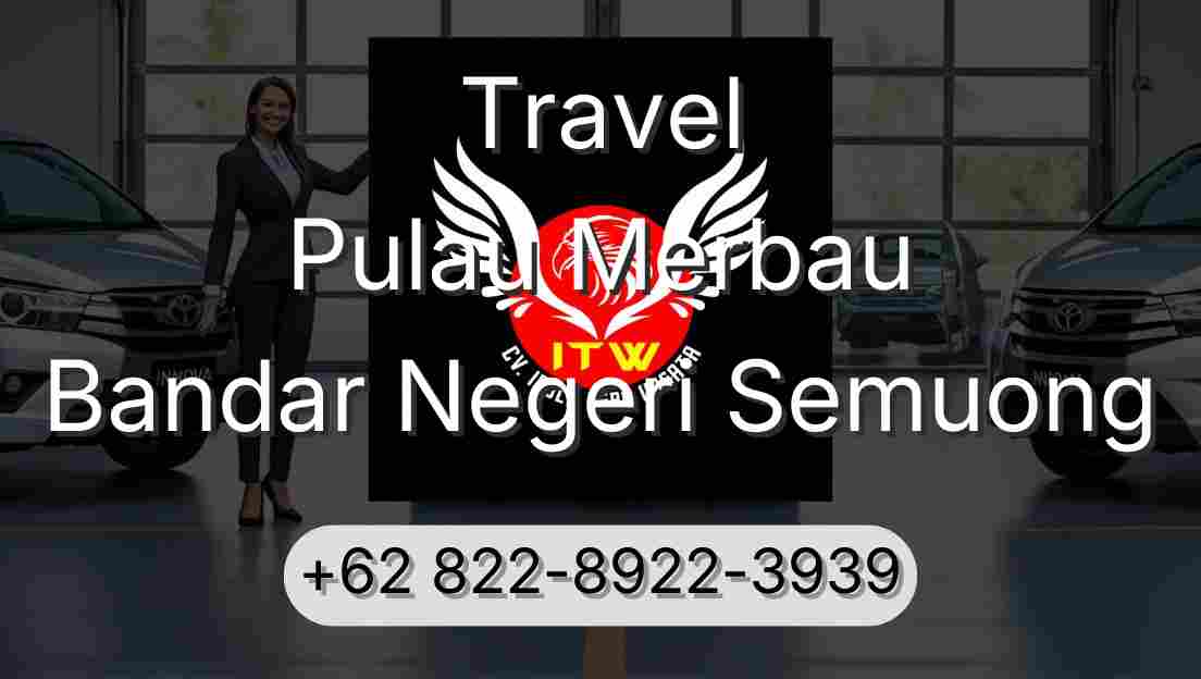 Travel Pulau Merbau Bandar Negeri Semuong