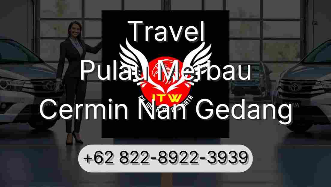 Travel Pulau Merbau Cermin Nan Gedang
