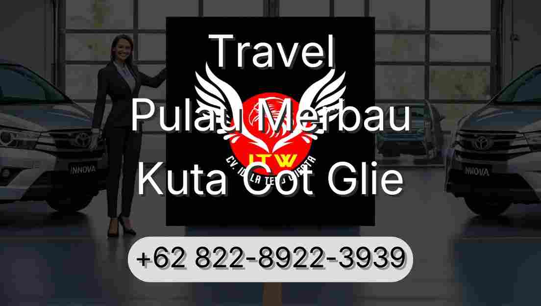 Travel Pulau Merbau Kuta Cot Glie