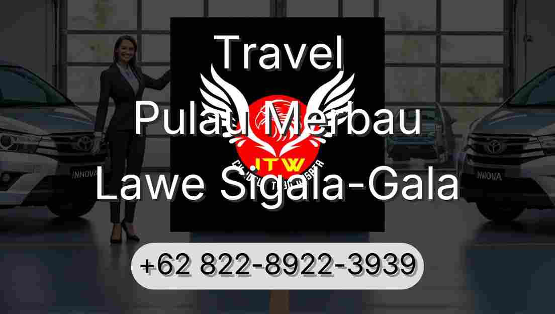 Travel Pulau Merbau Lawe Sigala-Gala