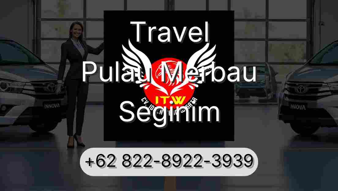 Travel Pulau Merbau Seginim