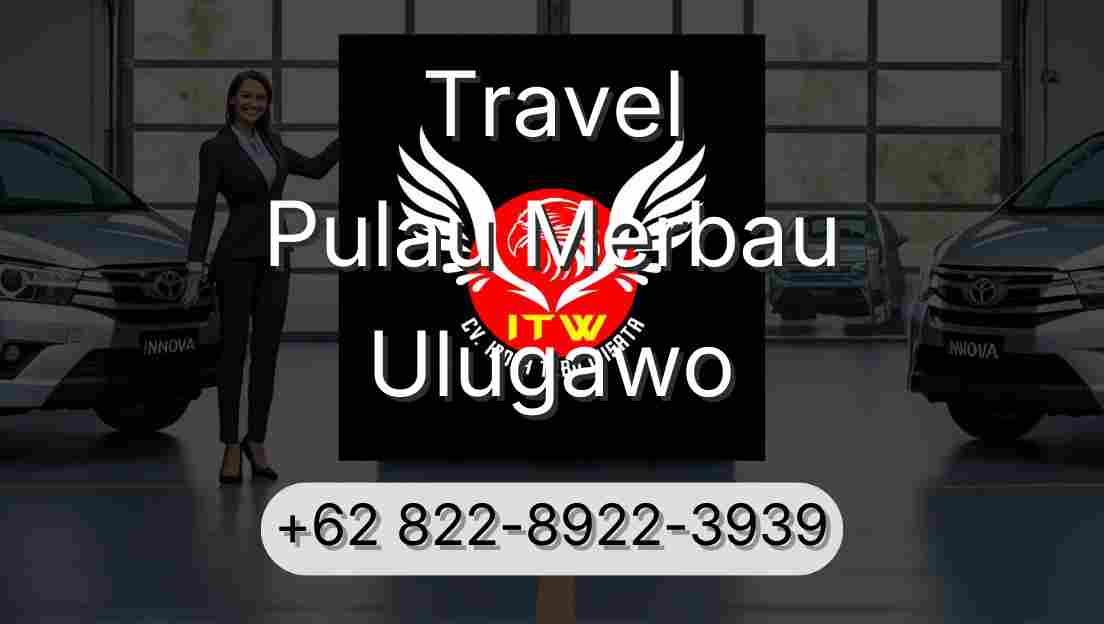 Travel Pulau Merbau Ulugawo
