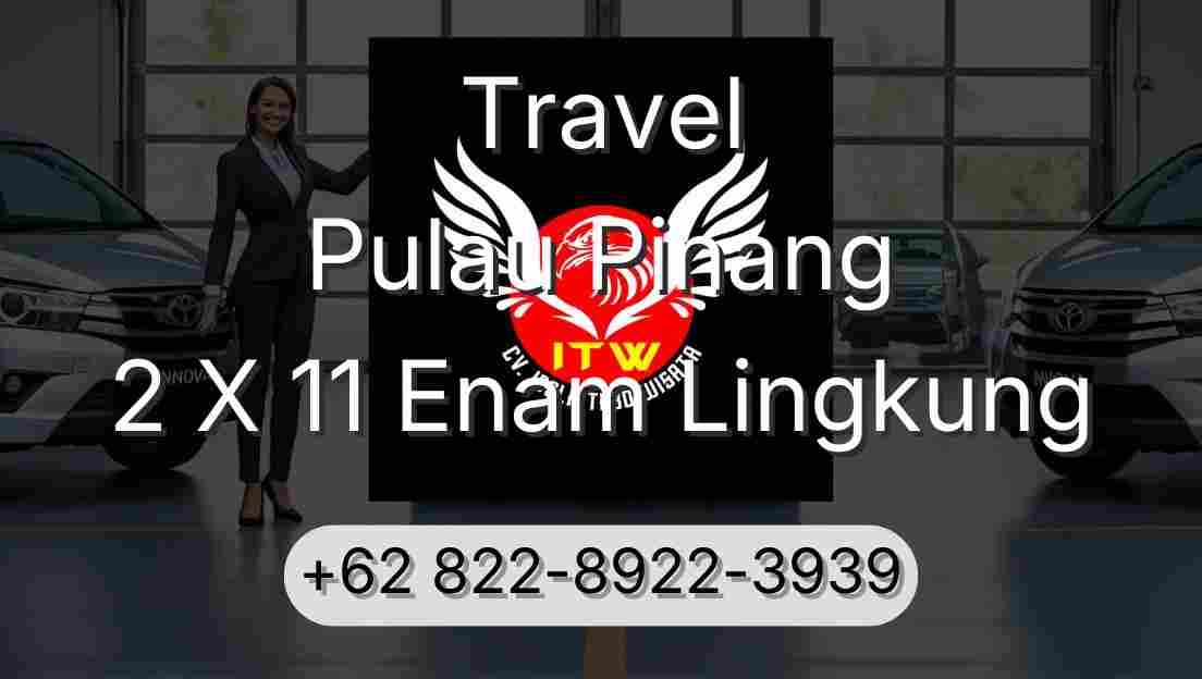Travel Pulau Pinang 2 X 11 Enam Lingkung