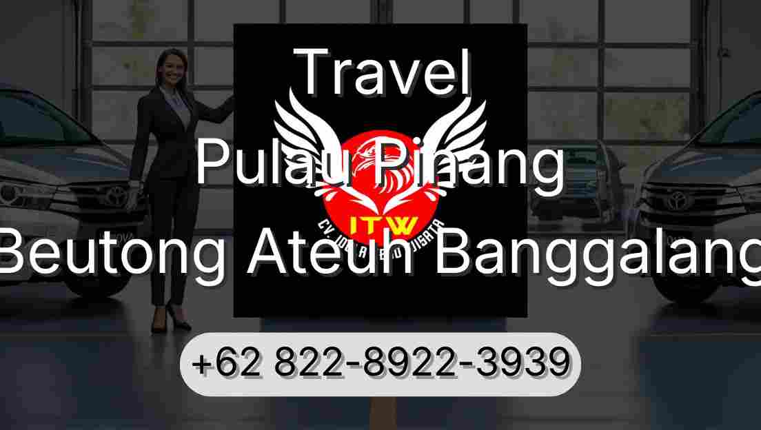 Travel Pulau Pinang Beutong Ateuh Banggalang