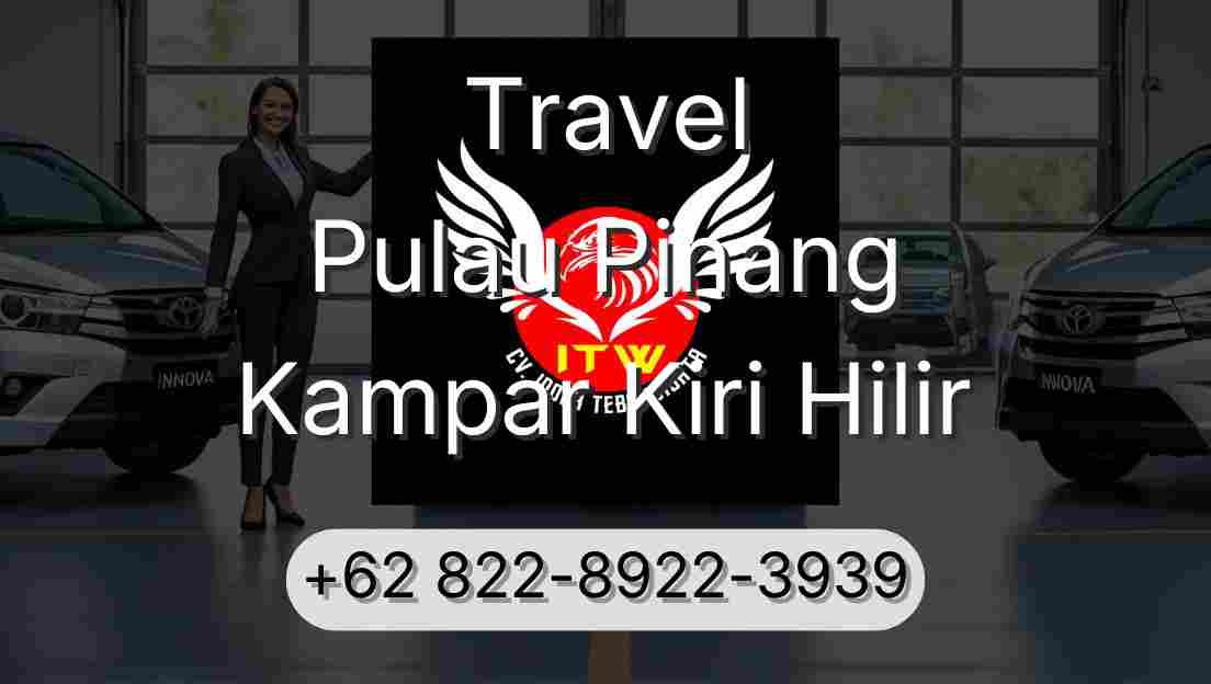 Travel Pulau Pinang Kampar Kiri Hilir
