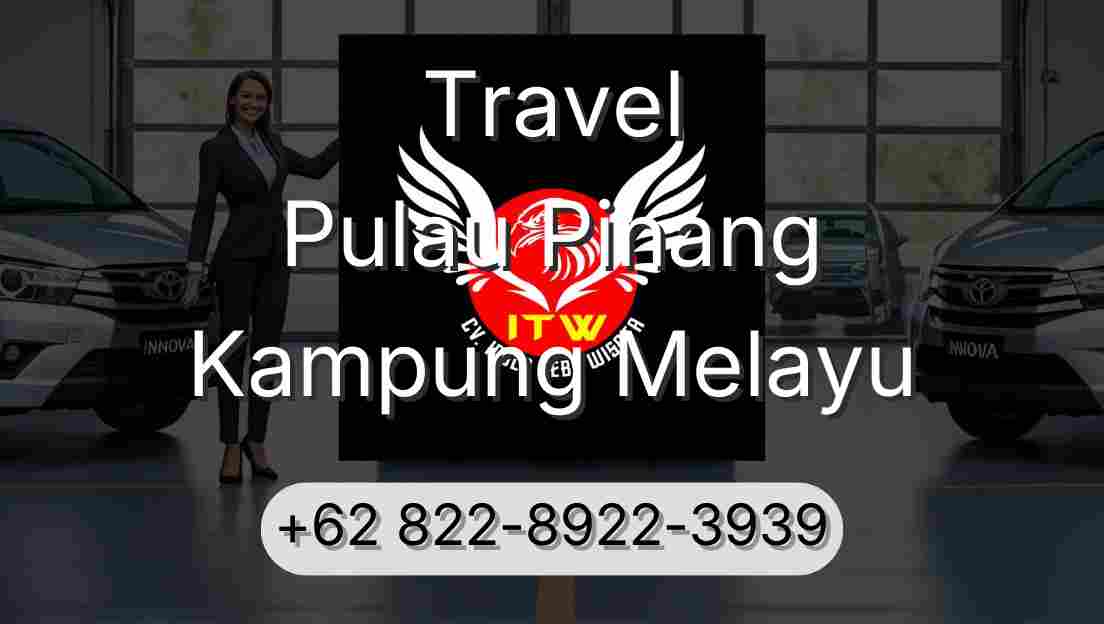 Travel Pulau Pinang Kampung Melayu