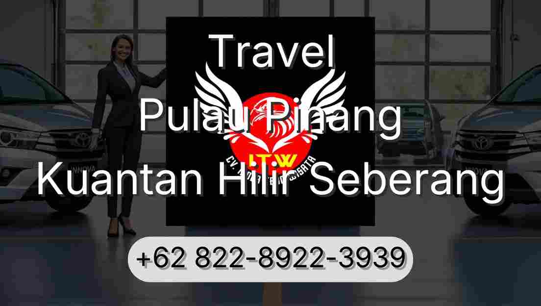 Travel Pulau Pinang Kuantan Hilir Seberang